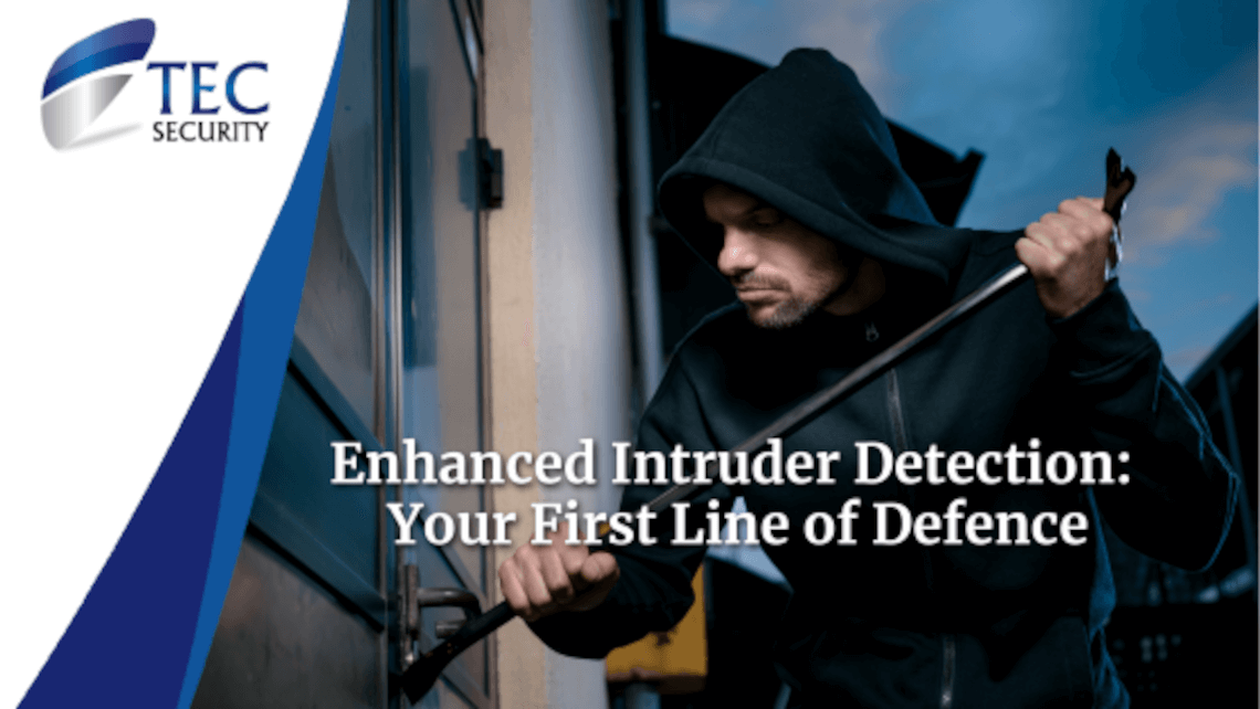 Enhanced Intruder Detection: Your First Line of Defence