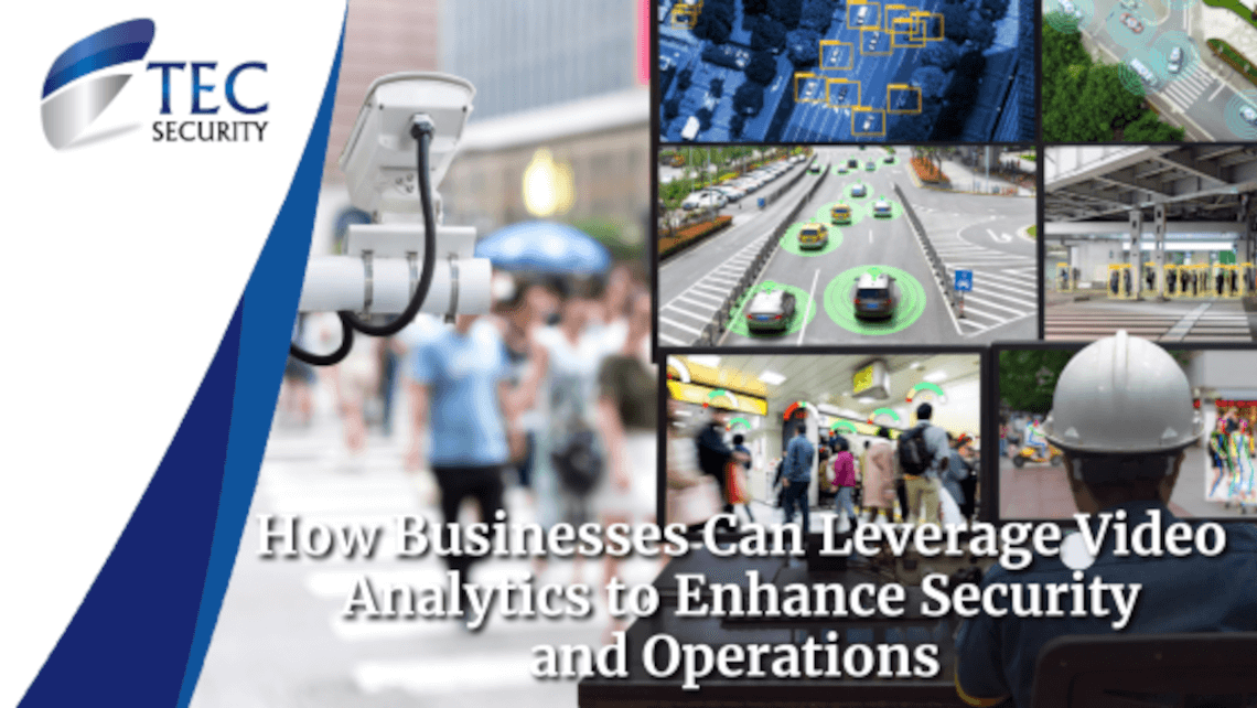 How Businesses Can Leverage Video Analytics to Enhance Security and Operations
