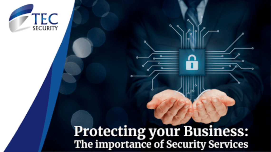 Protecting Your Business: The Importance of Security Services
