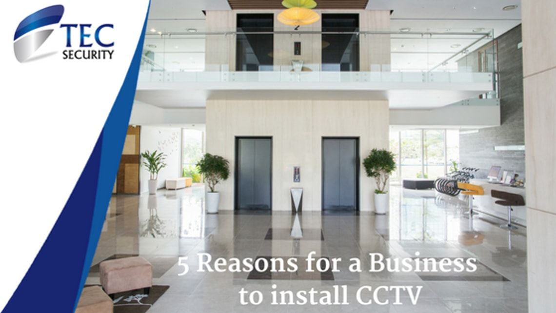 5 Good Reasons for a Business to Install CCTV