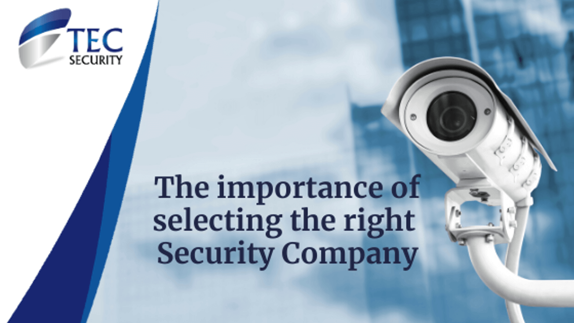 The Importance of Selecting the Right Security Company