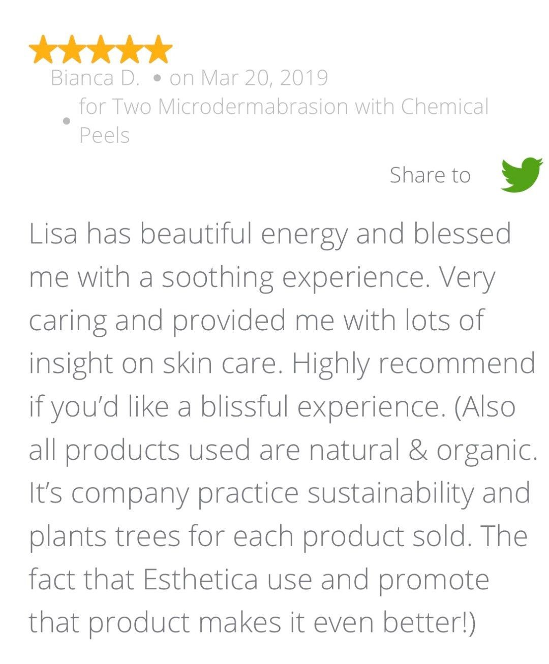 Review of microdermabrasion, praising the esthetician's energy, skincare insights, and use of natural products.