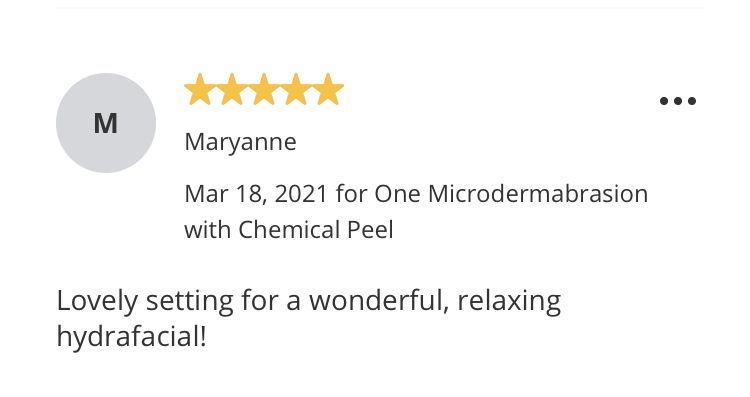 Review by Maryanne, five stars, praising the setting for a relaxing hydrafacial.