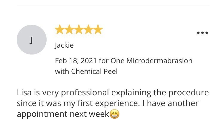 Review of a microdermabrasion with chemical peel by Jackie, praising Lisa's professionalism.