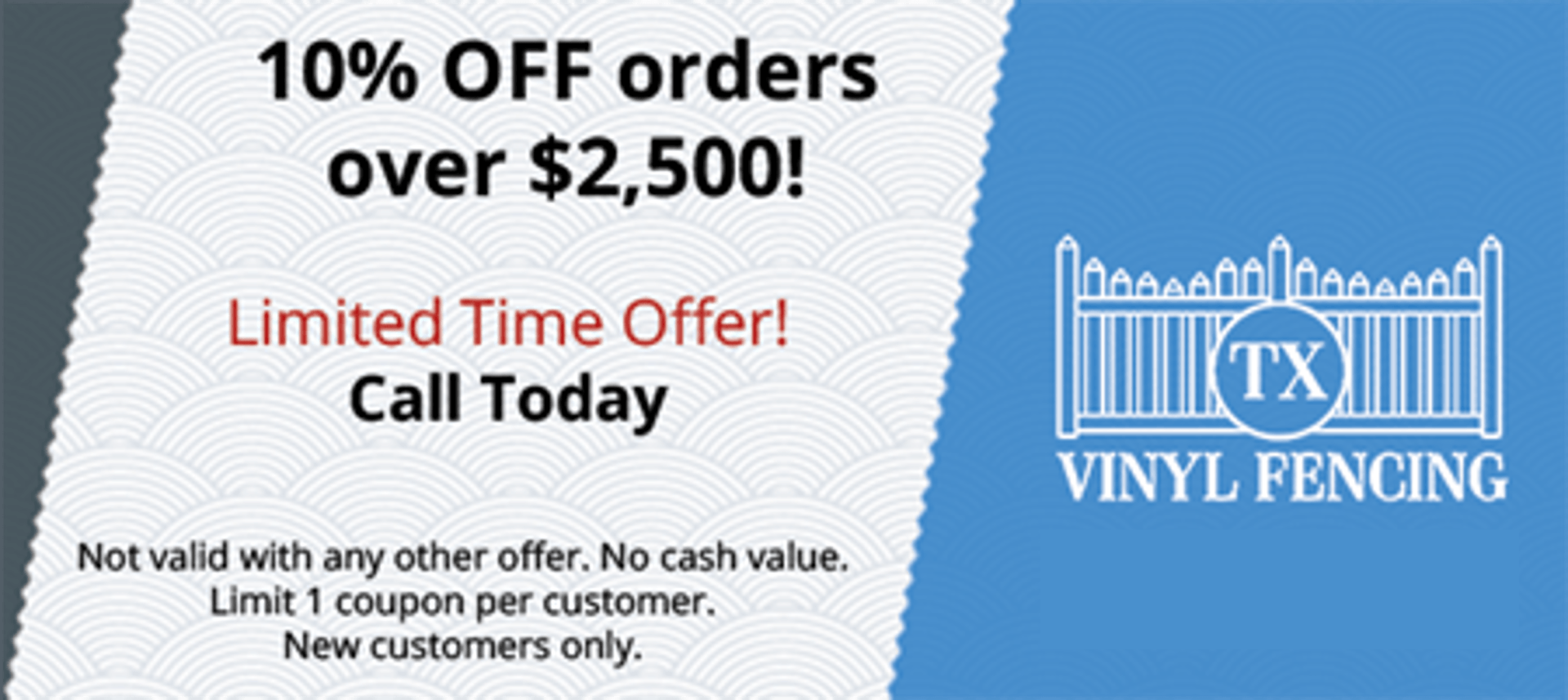 Promotional graphic for TX Vinyl Fencing: 10% off orders over $2,500. Limited time offer, new customers only.