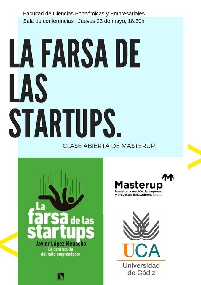 Máster en Creación de Empresas Innovadoras. La farsa de las startups. Conferencia fin de curso Masterup