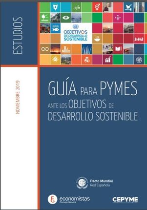 Acceder a la Guía para PYMES ante los Objetivos de Desarrollo Sostenible Objetivos Desarrollo Sostenible Agenda 2030