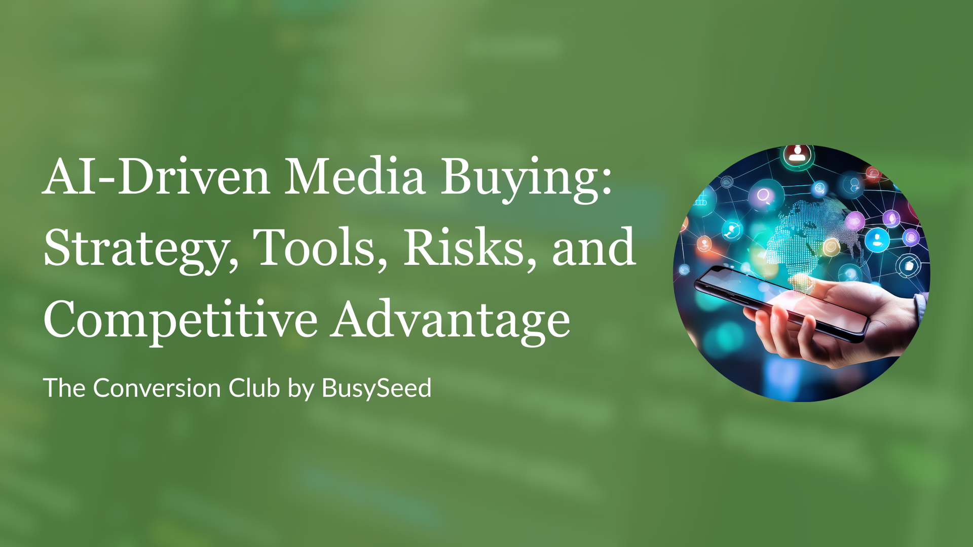 Title card: AI-Driven Media Buying with a phone displaying data, on a green background.