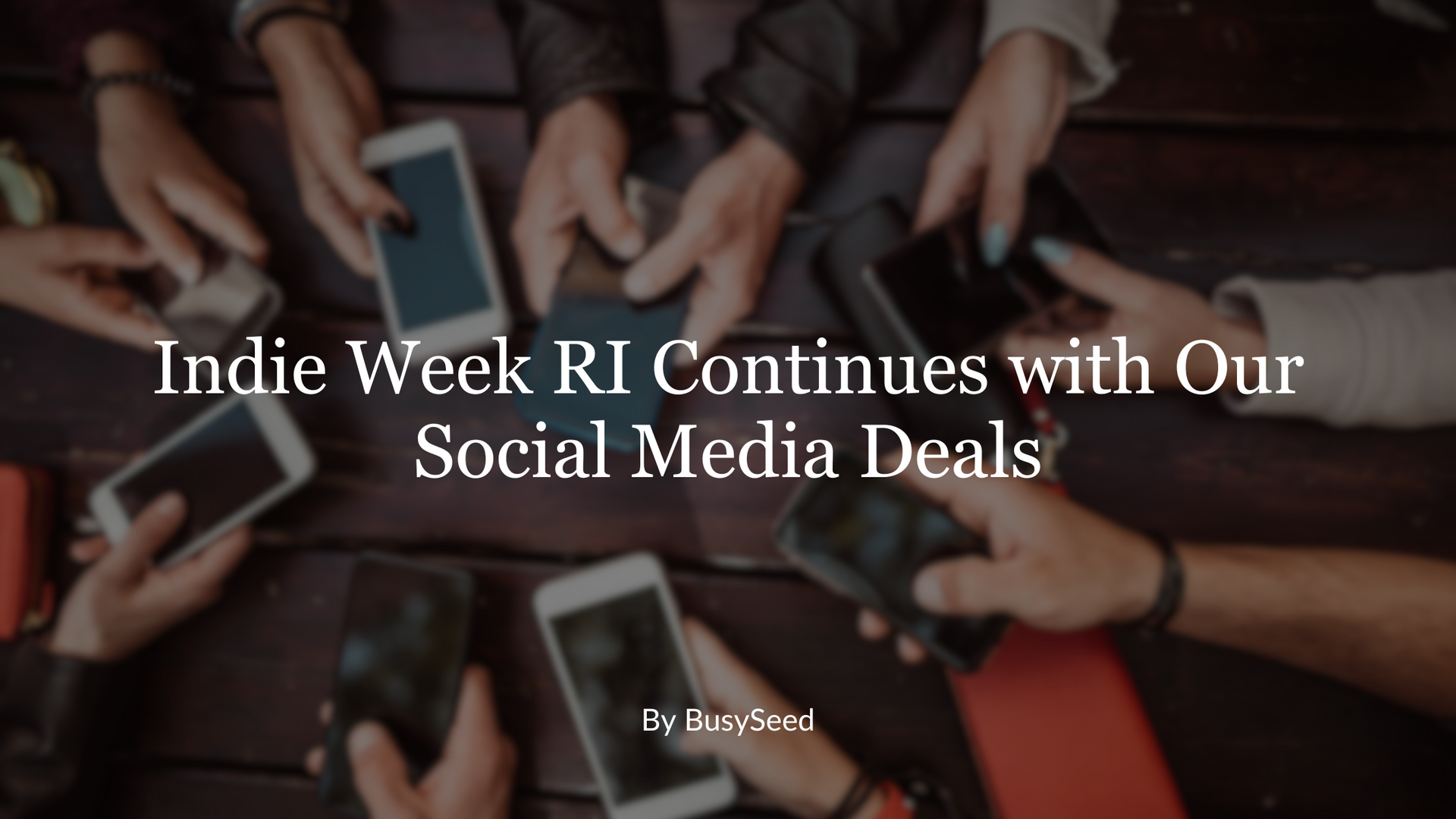 Indie week ri continues with our social media deals