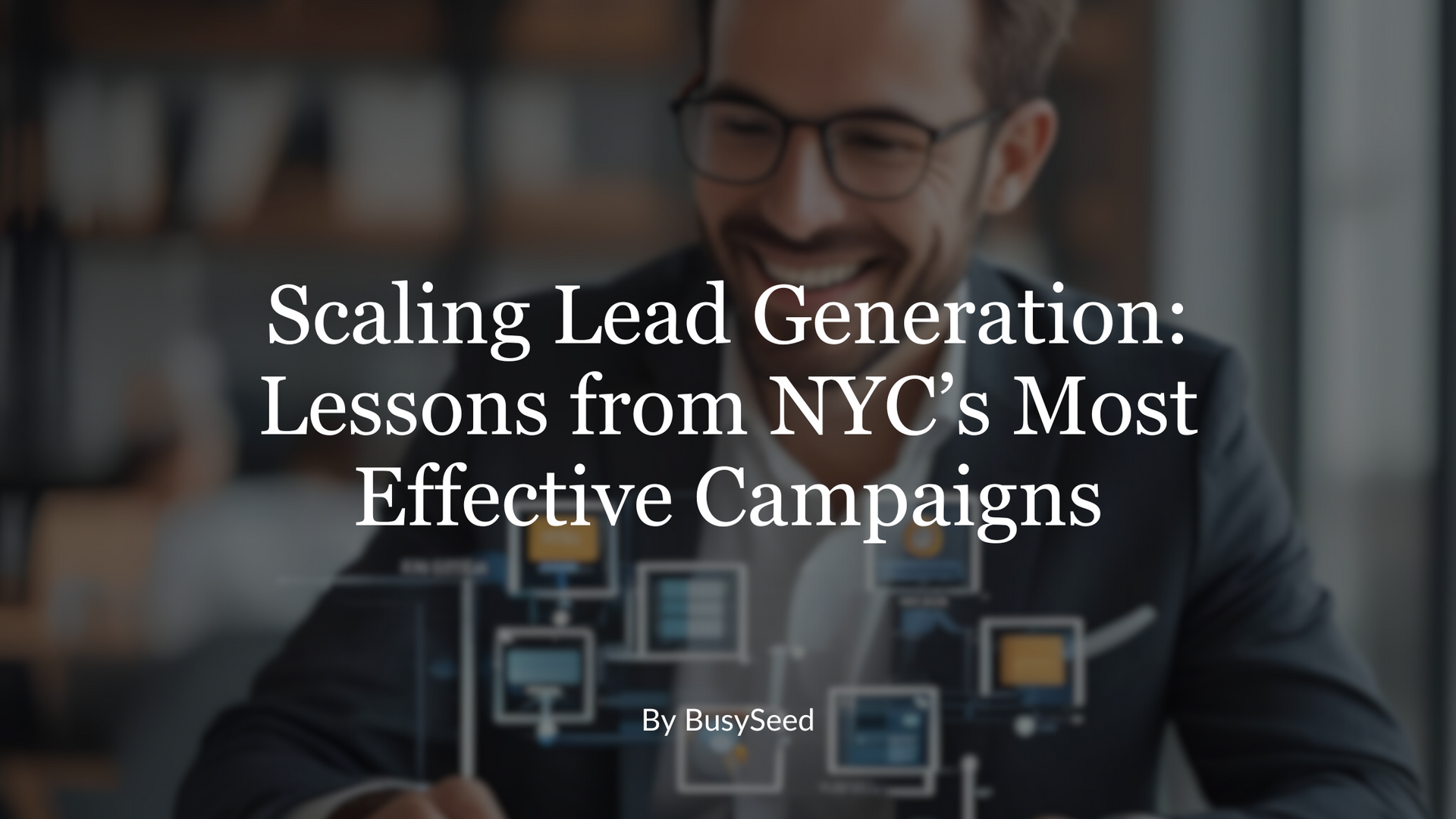 Smiling man with glasses, pointing at digital icons, NYC lead generation title card.