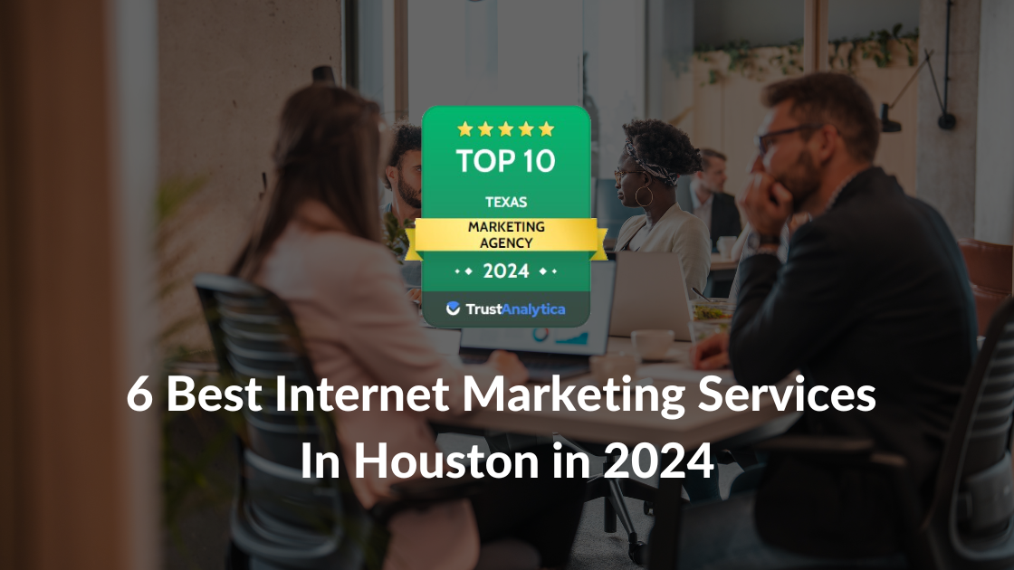 6 best internet marketing services in houston in 2024