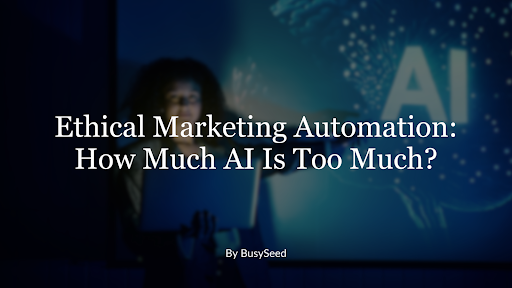 Woman with laptop, AI graphic in background, title: Ethical Marketing Automation: How Much AI Is Too Much?