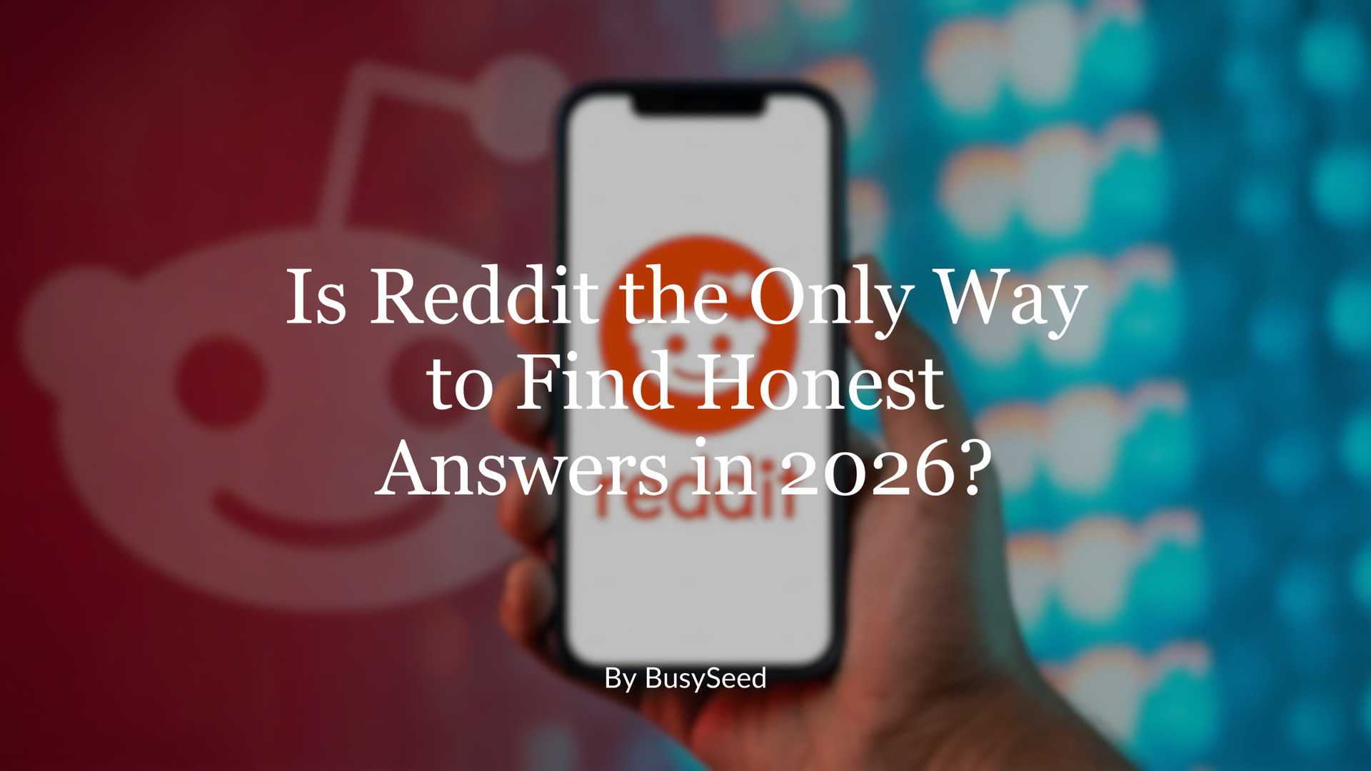 A hand holds a smartphone displaying the Reddit logo against a blurred red and blue background with the title text above.