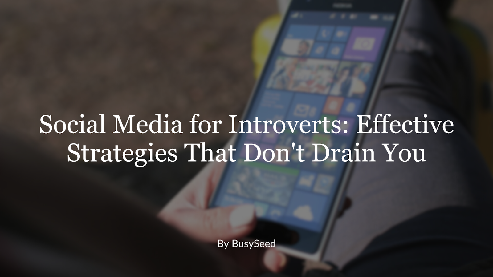 Social media for introverts : effective strategies that don 't drain you