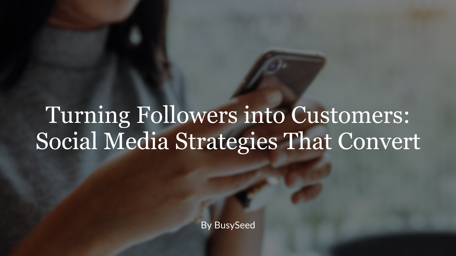 Turning Followers into Customers Social Media Strategies