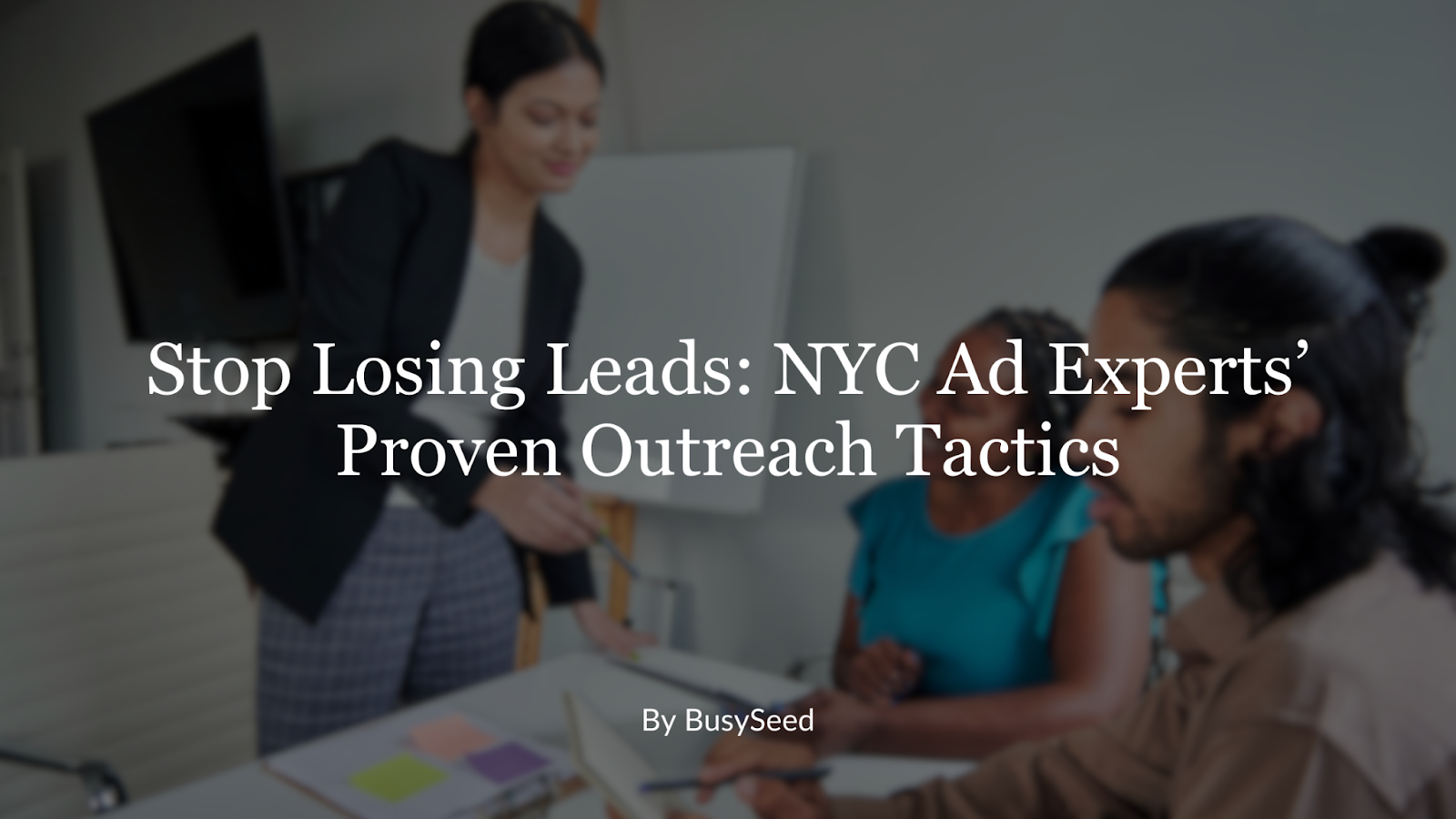 A group of people sitting around a table with the words stop losing leads nyc ad experts proven outreach tactics