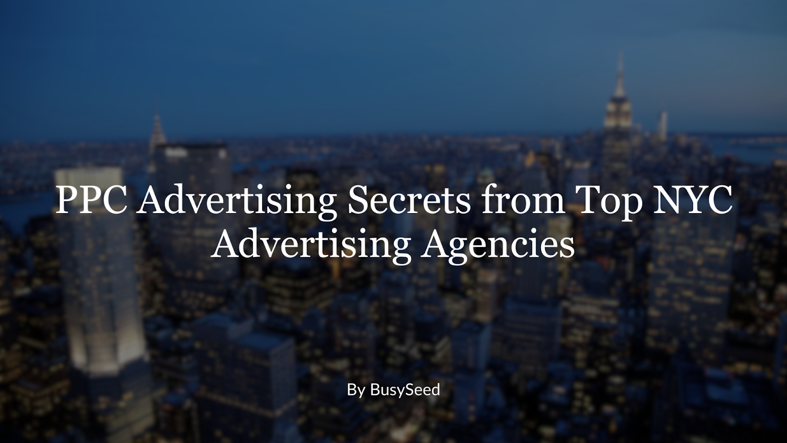 Ppc advertising secrets from top nyc advertising agencies