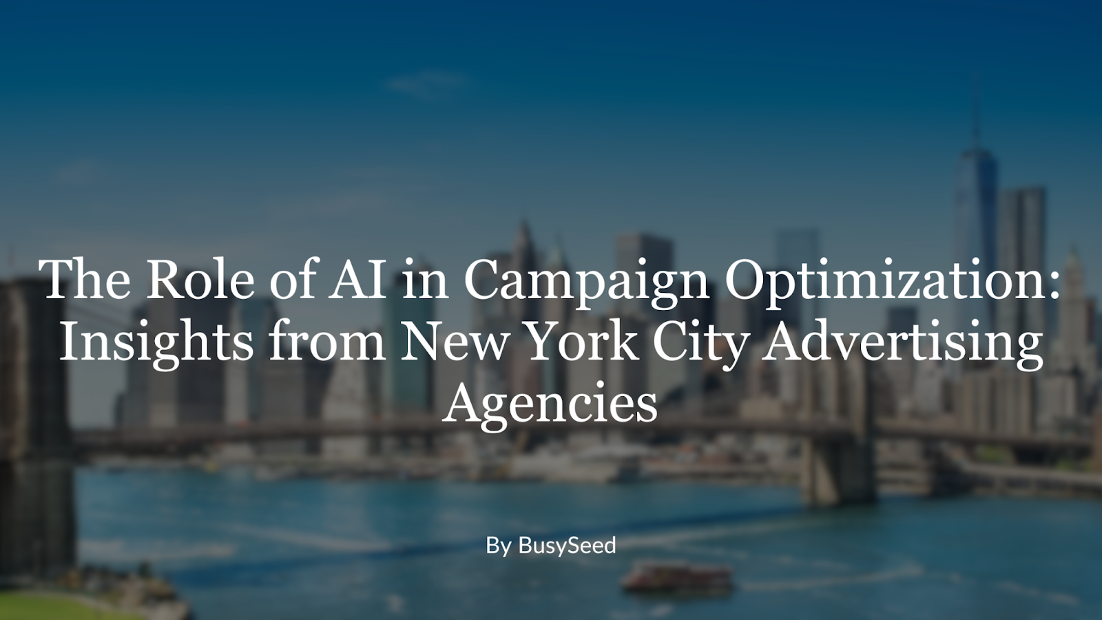 The role of ai in campaign optimization : insights from new york city advertising agencies