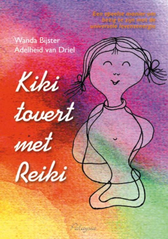 Kiki tovert met Reiki - Wanda Bijster Smit