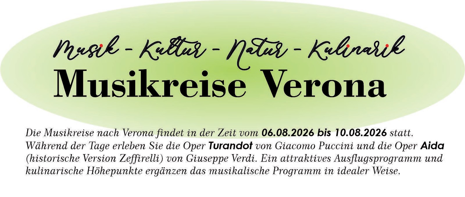 Ausschreibung für eine „Musikreise Verona“ mit Musik, Kultur, Natur und Kulinarik vom 06.08.2026 bis 10.08.2026.