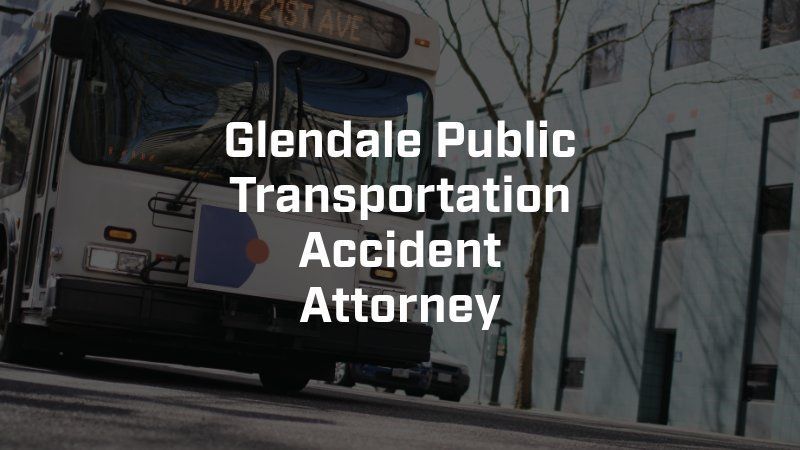 A bus with the words glendale public transportation accident attorney on it