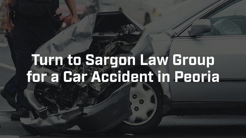 A car accident in peoria is being investigated by the sargon law group