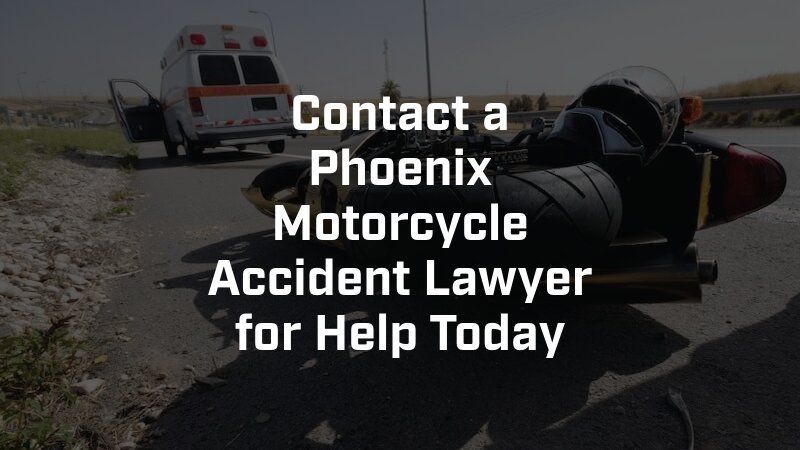 A picture of a motorcycle accident with the words contact a phoenix motorcycle accident lawyer for help today