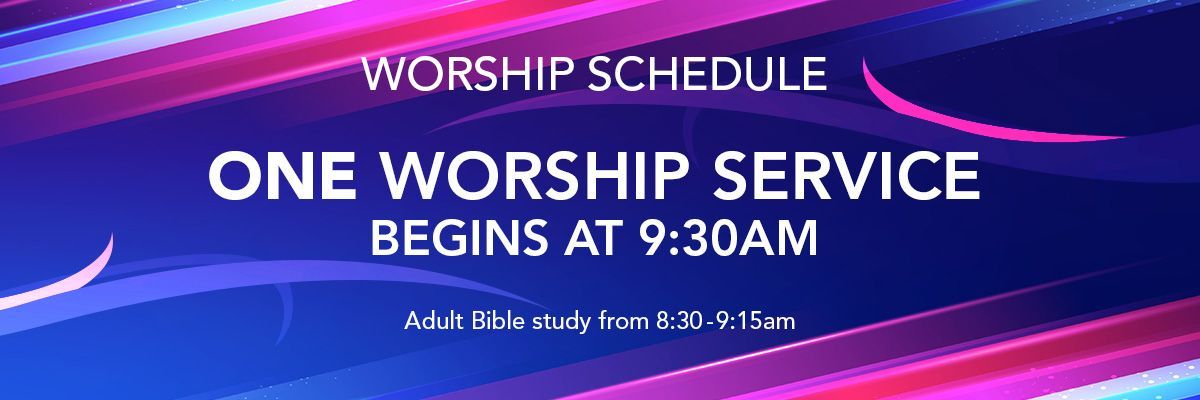 Worship schedule banner: One worship service begins at 9:30 AM, Adult Bible study 8:30-9:15am. Blue and pink.