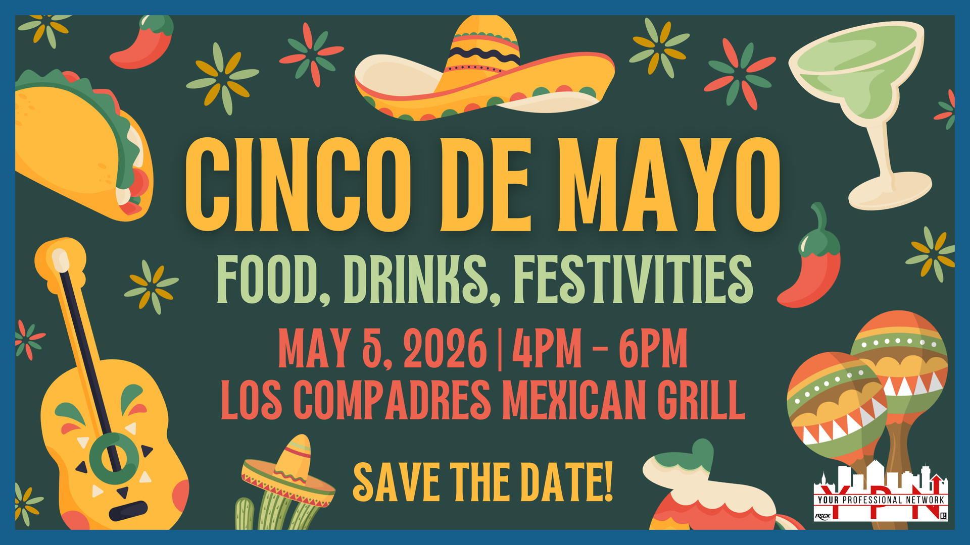 Save the date for a Cinco de Mayo event at Los Compadres Mexican Grill on May 5, 2026, from 4pm to 6pm.