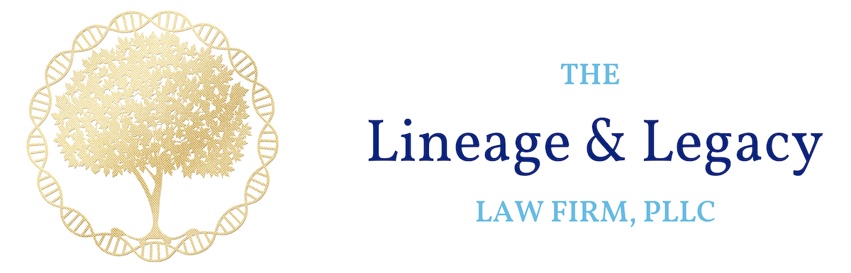 The Lineage & Legacy Law Firm, PLLC The Lineage & Legacy Law Firm, PLLC