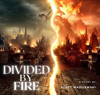 Divided by Fire, by Scott Wasilewski