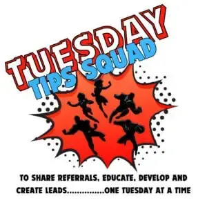 A poster that says tuesday tips squad to share referrals educate develop and create leads