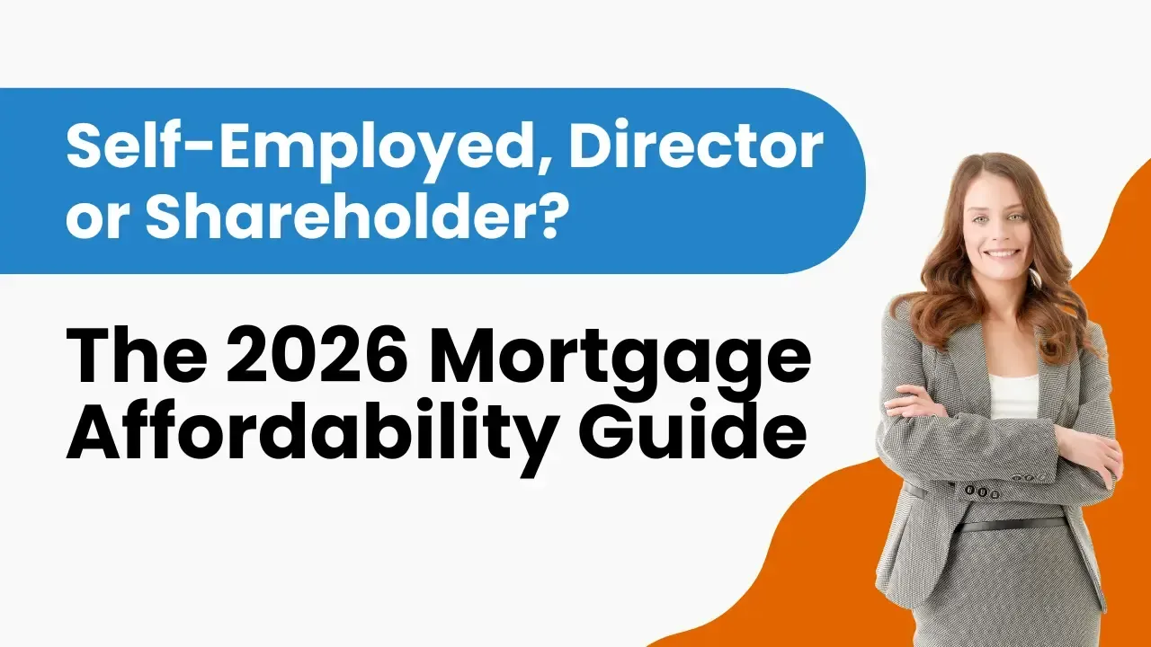 Self-Employed, Director or Shareholder. The 2026 Mortgage Affordability Guide
