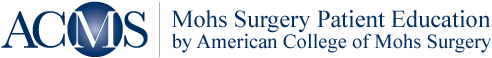 ACMS Mohs Surgery Patient Education