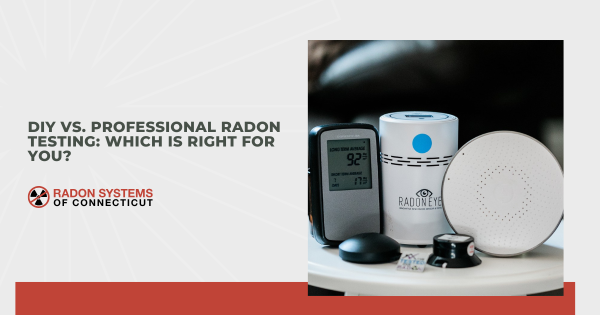 DIY vs. Professional Radon Testing: Which Is Right for You?