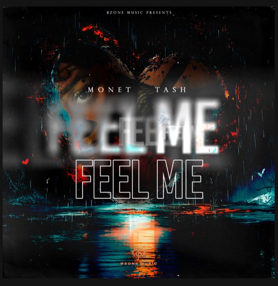 BZone Music Present: Monet Tash new single (Feel Me)