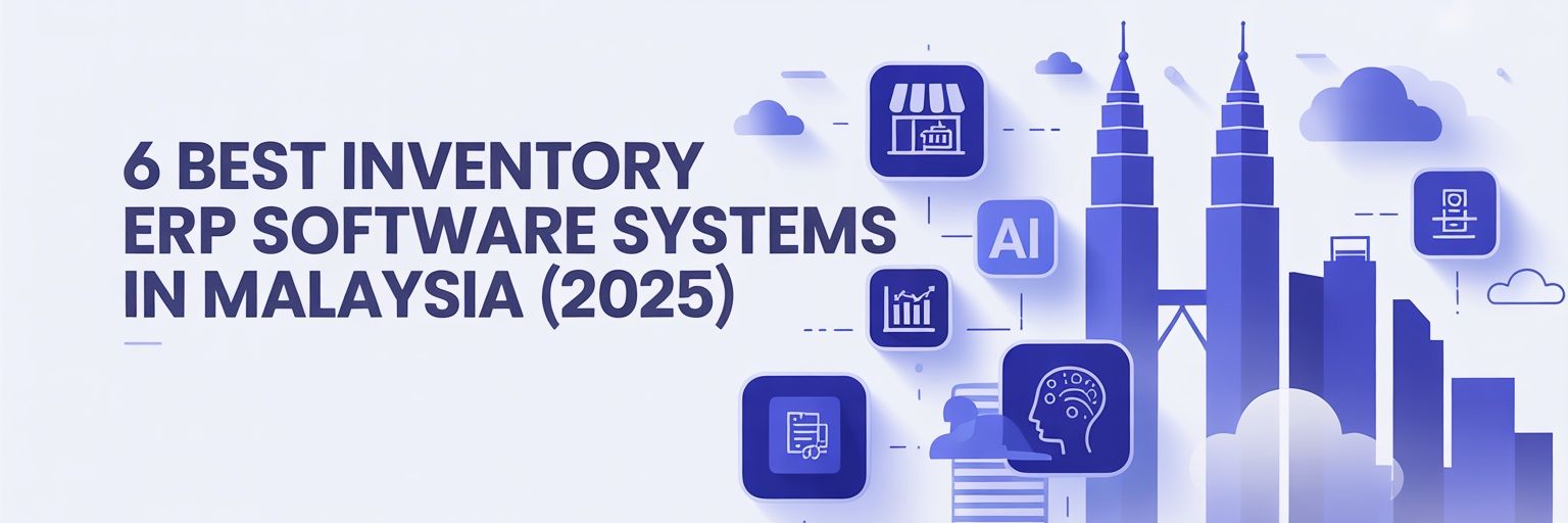 6 Best Inventory ERP Software Systems in Malaysia (2025 Review for SMEs & Distributors) - iDCP ERP