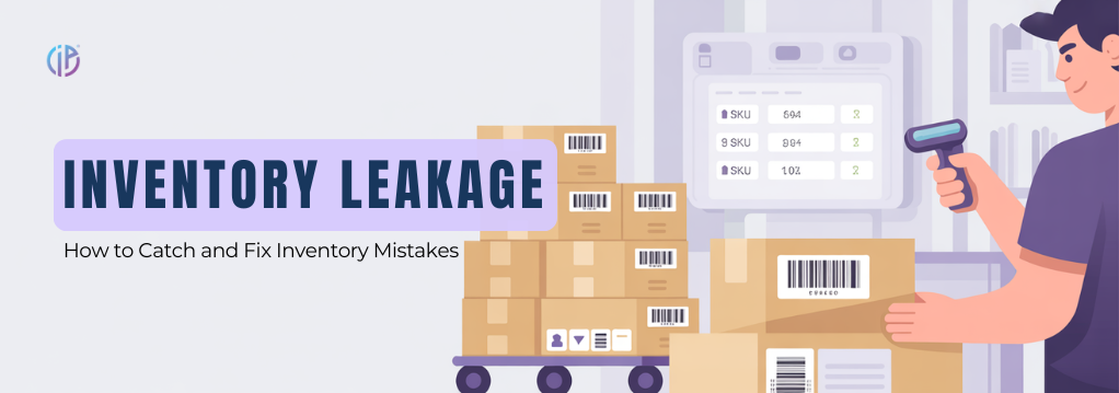 Inventory Leakage: How to Catch and Fix Inventory Mistakes