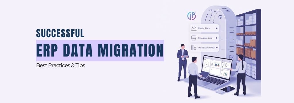 Successful ERP Data Migration: Best Practies & Tips
