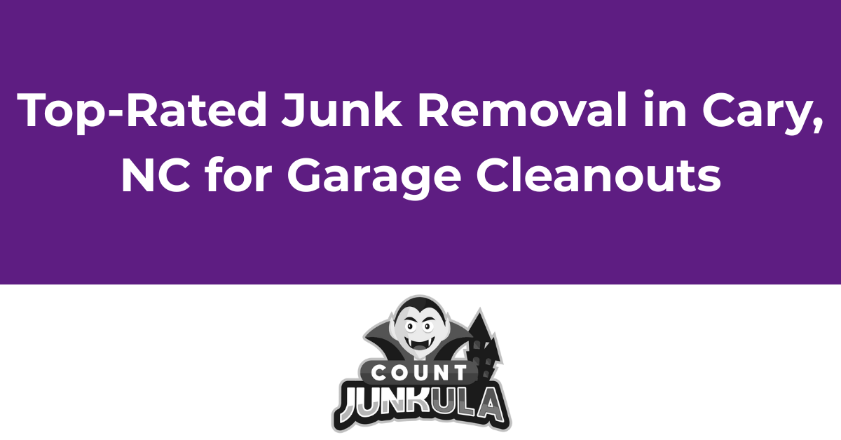 A purple sign that says top-rated junk removal in cary , nc for garage cleanouts