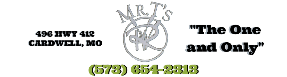 Business logo for Mr. T’s: “The One and Only,” 486 Hwy 412, Cardwell, MO, with phone (573) 654-2313