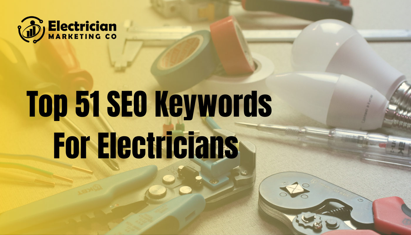 Top 51 SEO Keywords For Electricians in 2022