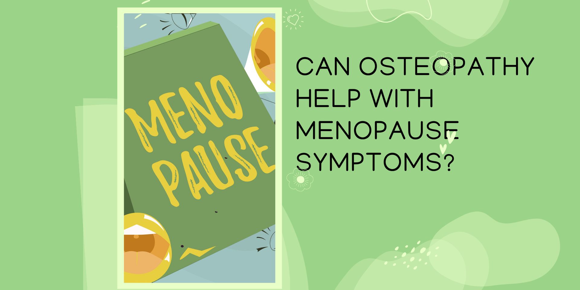 Can Osteopathy Help with Menopause Symptoms?