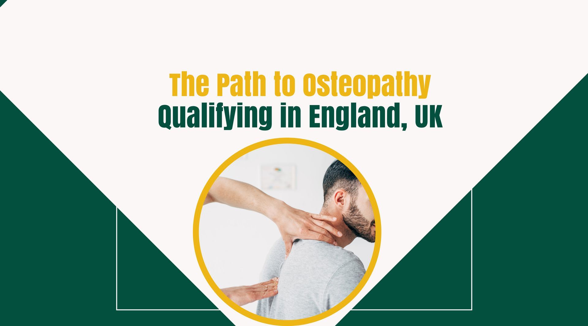The Path to Osteopathy: Qualifying in England, UK