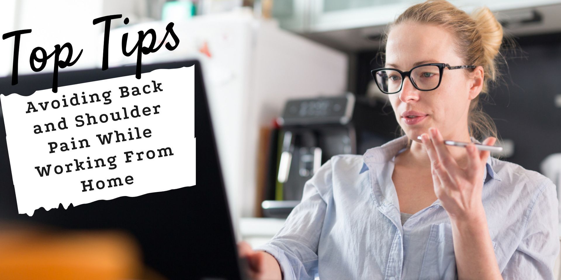 Top Tips for Avoiding Back and Shoulder Pain While Working From Home
