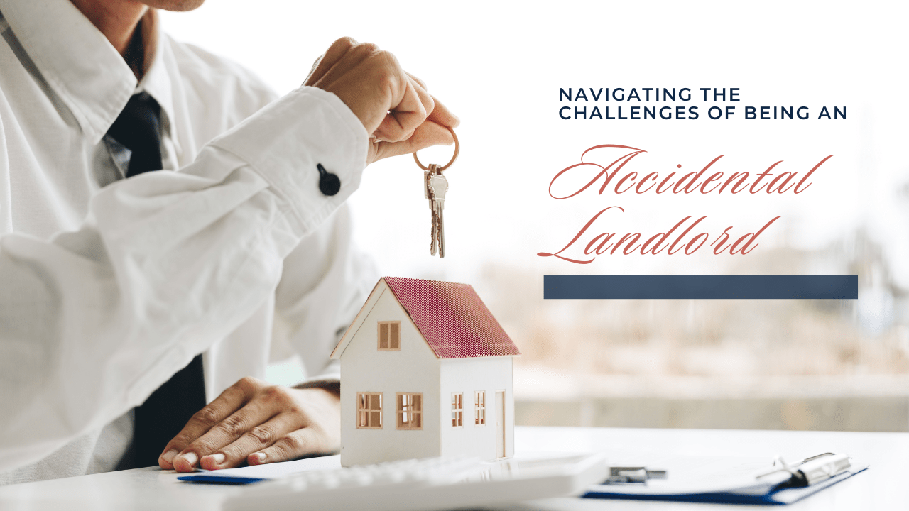 Navigating the Challenges of Being an Accidental Landlord in South Orange County, CA - Article Banner