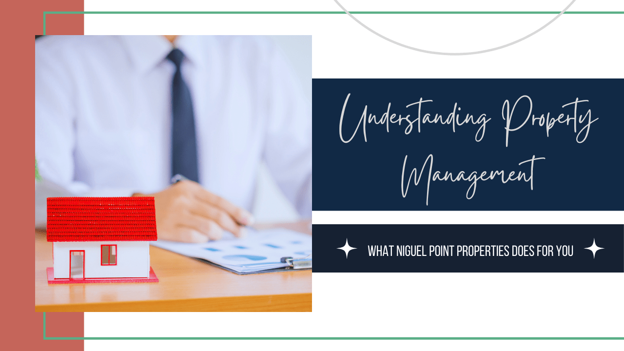 Understanding Property Management: What Niguel Point Properties Does for You - Article Banner