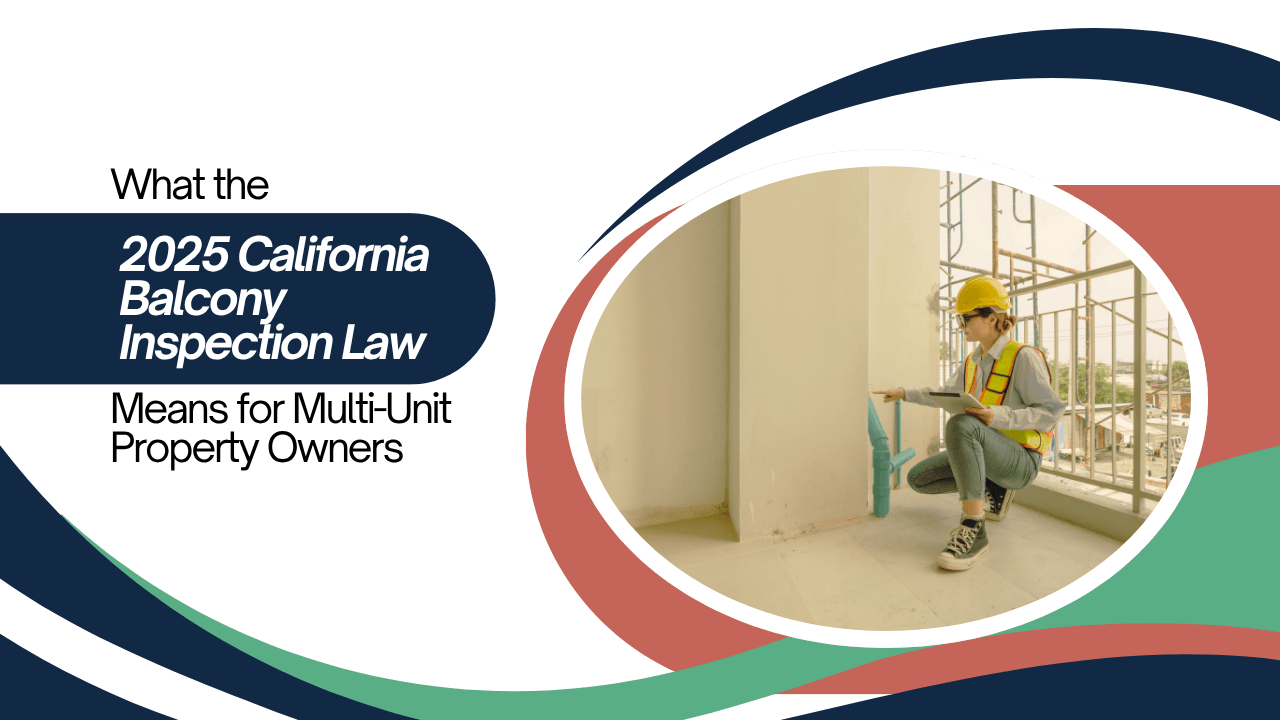 What the 2025 California Balcony Inspection Law Means for Multi-Unit Property Owners - Article Banne