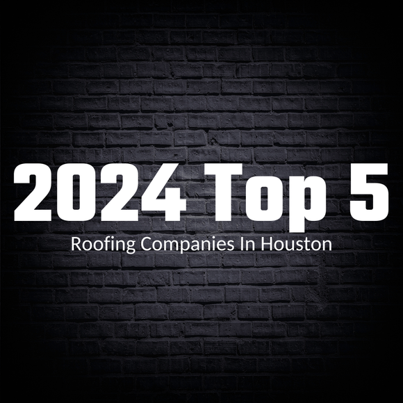 2024 Top 5 Roofing Companies In Houston