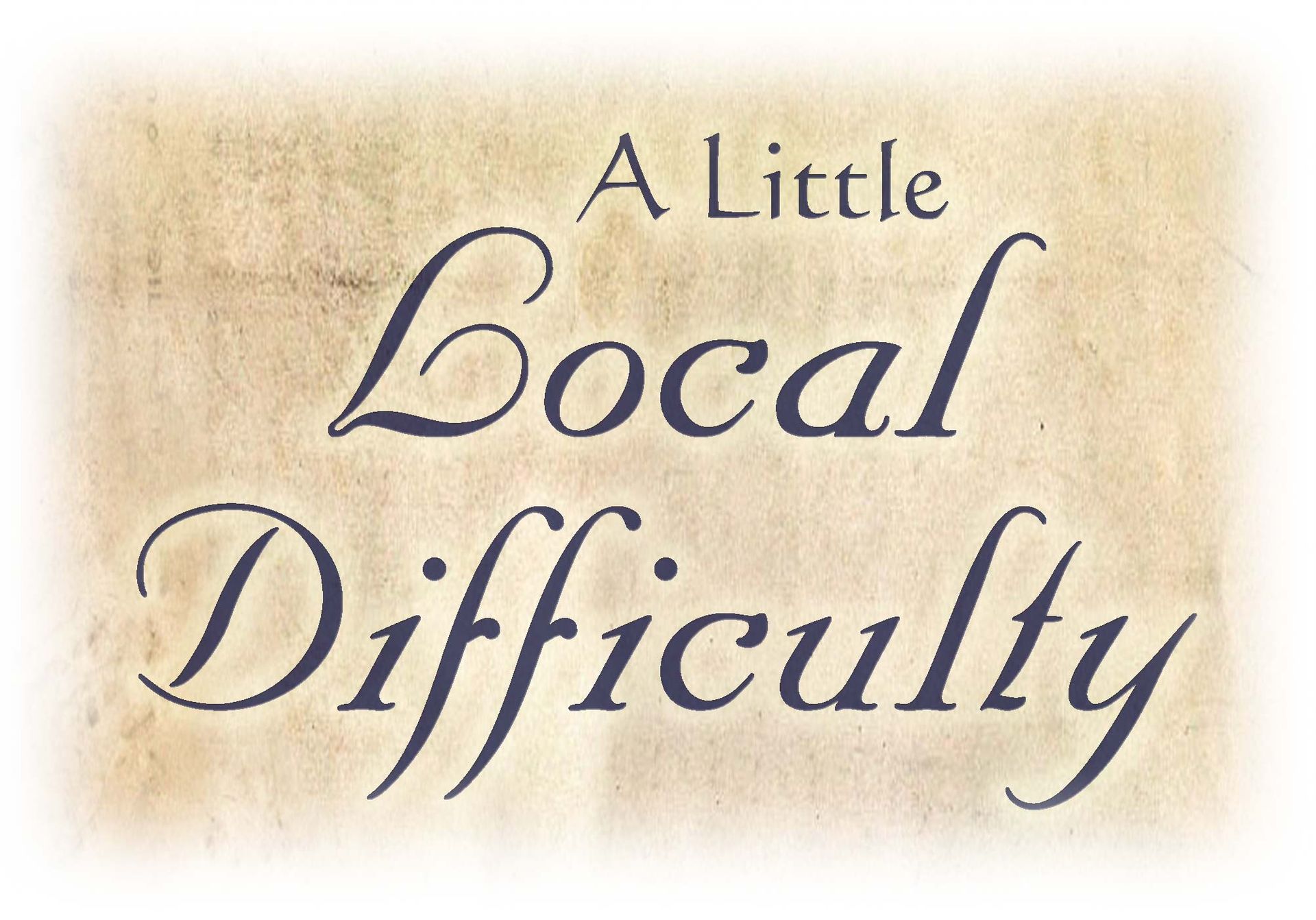A Little Local Difficulty